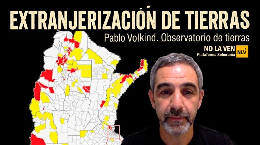 Extranjerización de la tierra: No es inversión, es saqueo